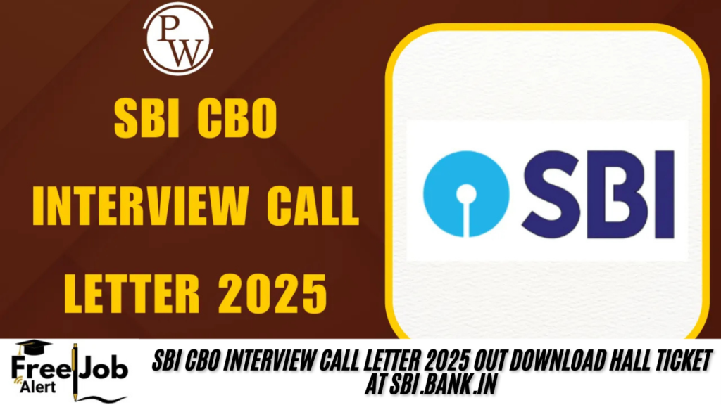 SBI CBO Interview Call Letter 2025 OUT Download Hall Ticket at sbi.bank.in