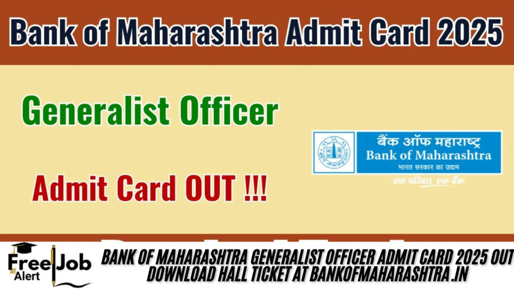 Bank of Maharashtra Generalist Officer Admit Card 2025 OUT Download Hall Ticket at bankofmaharashtra.in