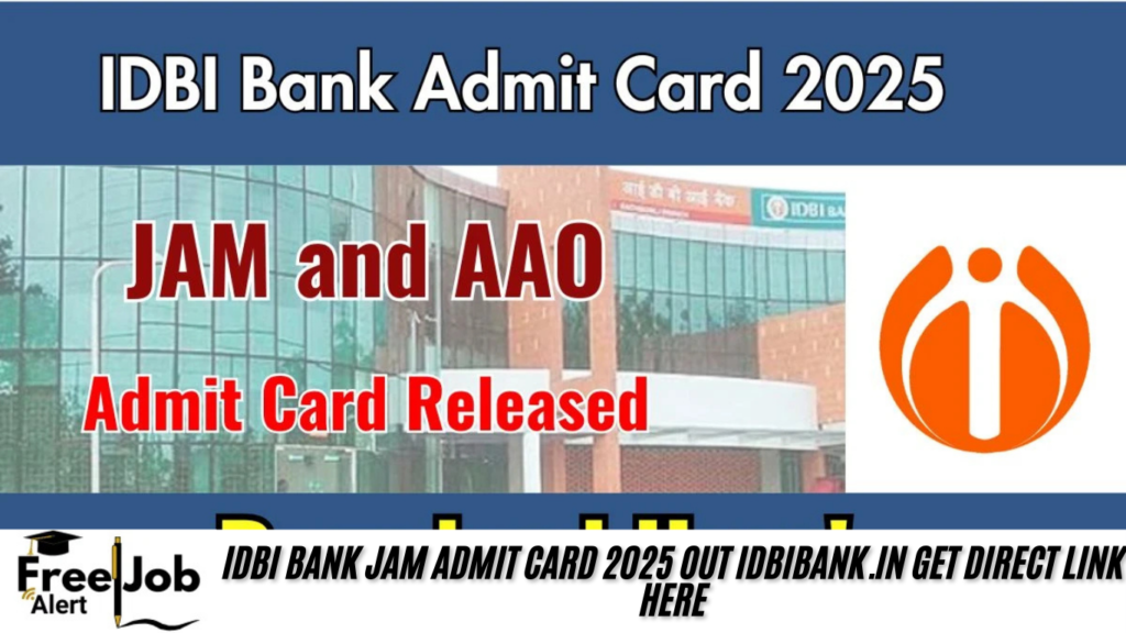 IDBI Bank JAM Admit Card 2025 Out idbibank.in Get Direct Link Here