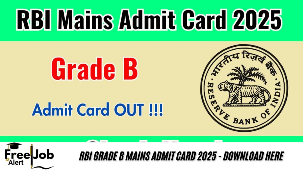 RBI Grade B Mains Admit Card 2025 - Download Here