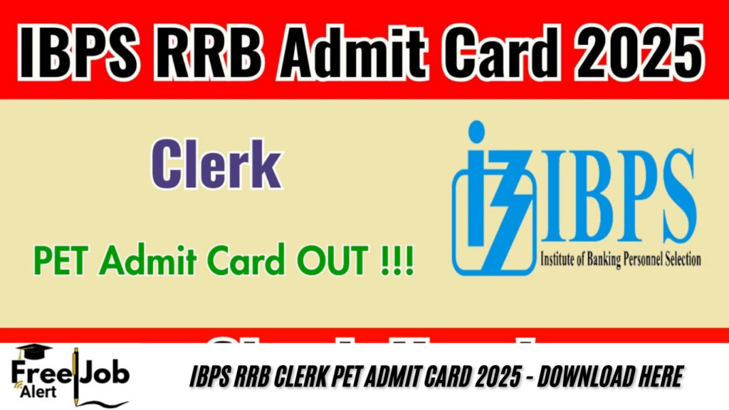 IBPS RRB Clerk PET Admit Card 2025 - Download Here